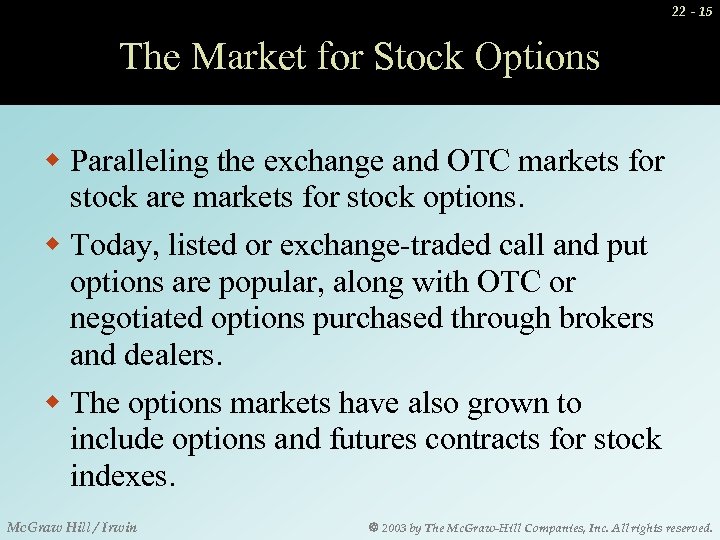 22 - 15 The Market for Stock Options w Paralleling the exchange and OTC