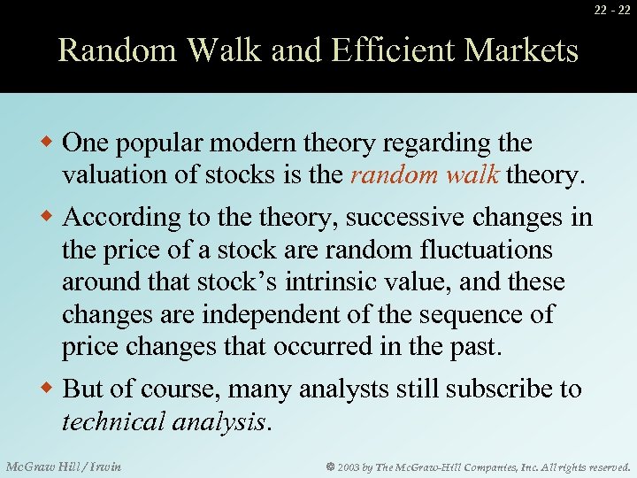 22 - 22 Random Walk and Efficient Markets w One popular modern theory regarding