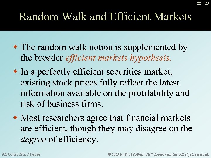 22 - 23 Random Walk and Efficient Markets w The random walk notion is