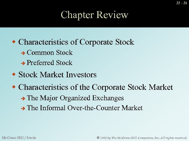 22 - 25 Chapter Review w Characteristics of Corporate Stock Common Stock è Preferred
