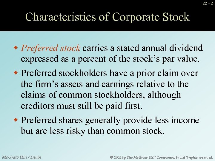22 - 4 Characteristics of Corporate Stock w Preferred stock carries a stated annual