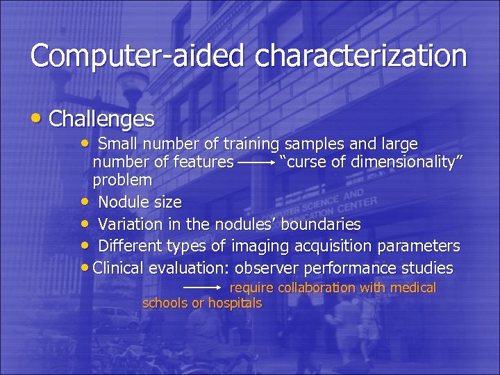 Computer-aided characterization • Challenges • Small number of training samples and large number of