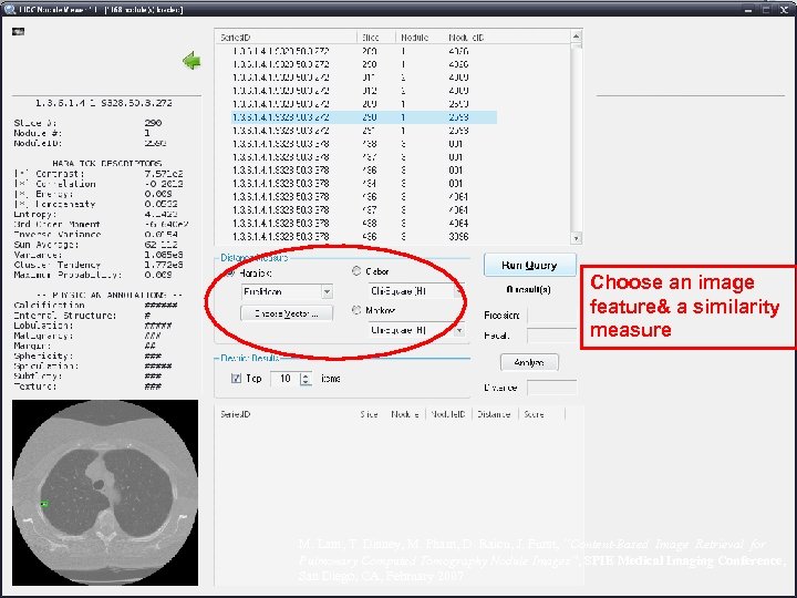 Choose an image feature& a similarity measure M. Lam, T. Disney, M. Pham, D.