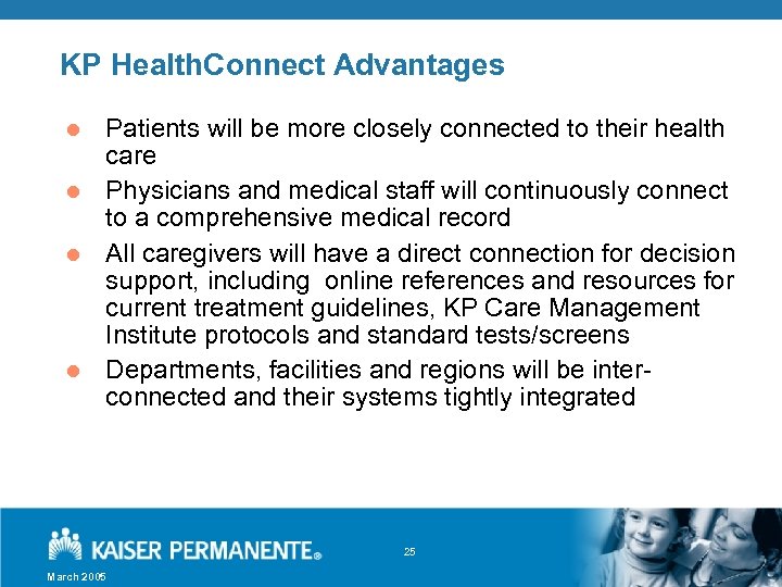 KP Health. Connect Advantages l l Patients will be more closely connected to their