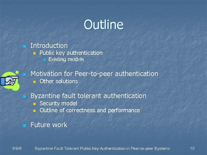 Outline n Introduction n Public key authentication n n Motivation for Peer-to-peer authentication n