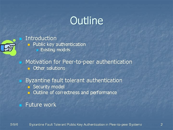 Outline n Introduction n Public key authentication n n Motivation for Peer-to-peer authentication n