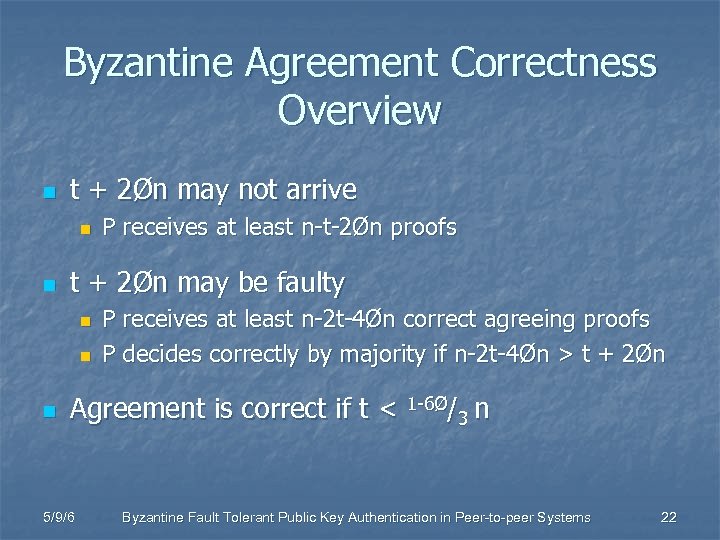 Byzantine Agreement Correctness Overview n t + 2Øn may not arrive n n t