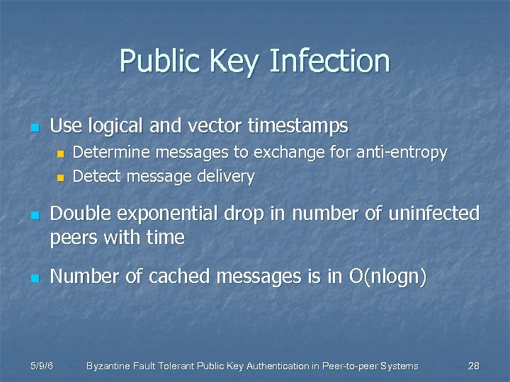 Public Key Infection n Use logical and vector timestamps n n Determine messages to