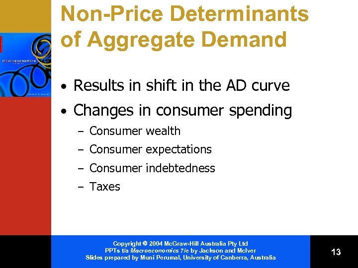 Non-Price Determinants of Aggregate Demand • Results in shift in the AD curve •