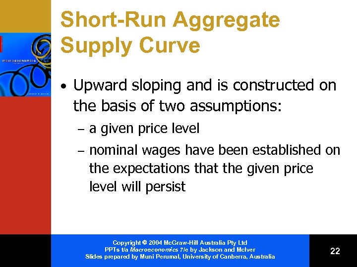 Short-Run Aggregate Supply Curve • Upward sloping and is constructed on the basis of