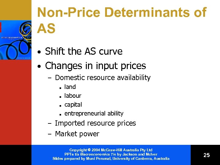 Non-Price Determinants of AS • Shift the AS curve • Changes in input prices