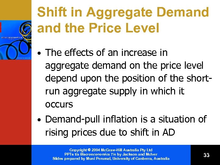 Shift in Aggregate Demand the Price Level • The effects of an increase in