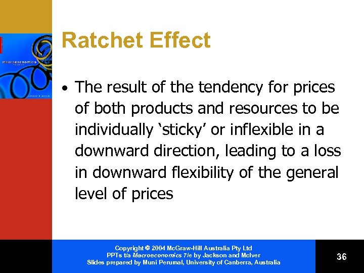 Ratchet Effect • The result of the tendency for prices of both products and