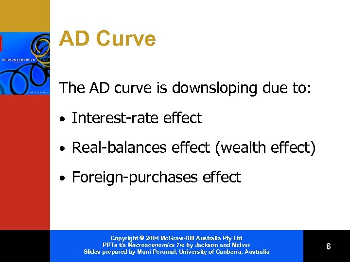 AD Curve The AD curve is downsloping due to: • Interest-rate effect • Real-balances