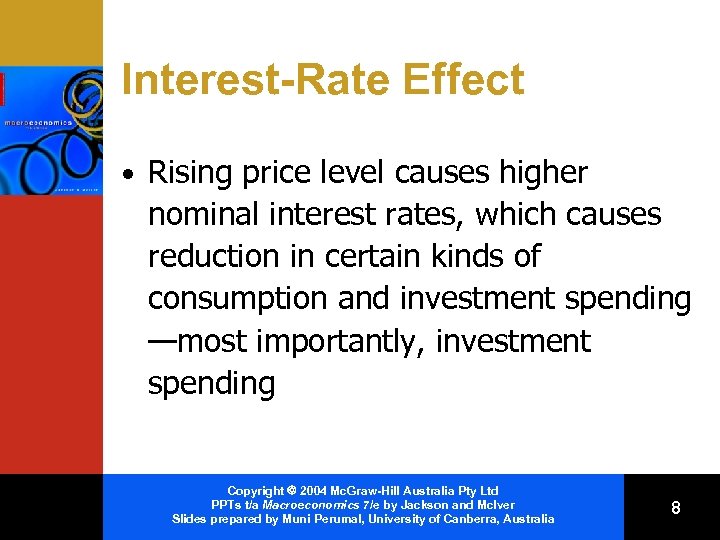 Interest-Rate Effect • Rising price level causes higher nominal interest rates, which causes reduction