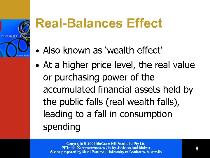 Real-Balances Effect • Also known as ‘wealth effect’ • At a higher price level,