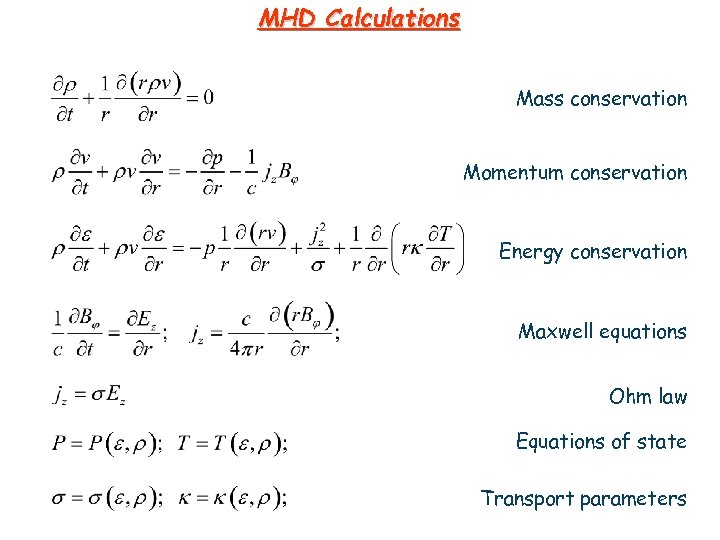 MHD Calculations Mass conservation Momentum conservation Energy conservation Maxwell equations Ohm law Equations of