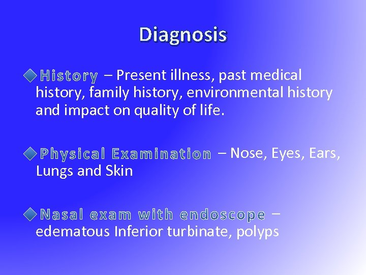 Diagnosis – Present illness, past medical history, family history, environmental history and impact on