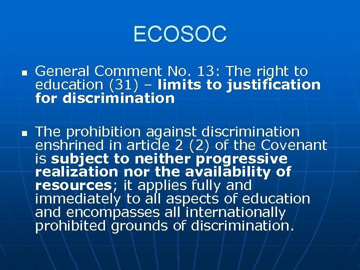 ECOSOC n n General Comment No. 13: The right to education (31) – limits