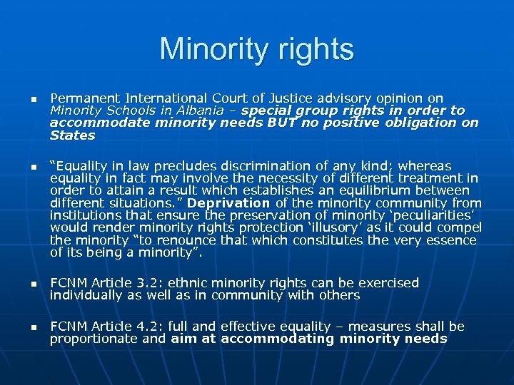 Minority rights n n Permanent International Court of Justice advisory opinion on Minority Schools