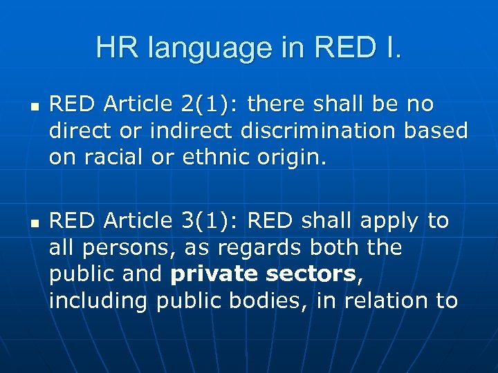 HR language in RED I. n n RED Article 2(1): there shall be no