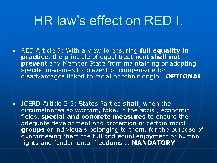 HR law’s effect on RED I. n n RED Article 5: With a view