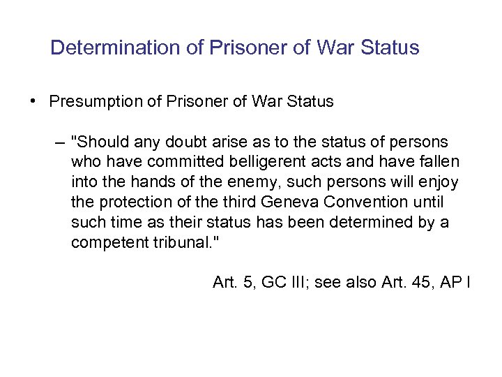 Determination of Prisoner of War Status • Presumption of Prisoner of War Status –