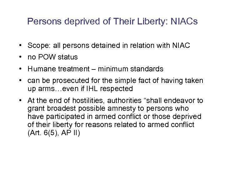 Persons deprived of Their Liberty: NIACs • Scope: all persons detained in relation with