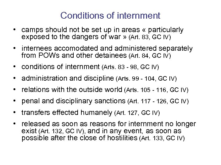 Conditions of internment • camps should not be set up in areas « particularly