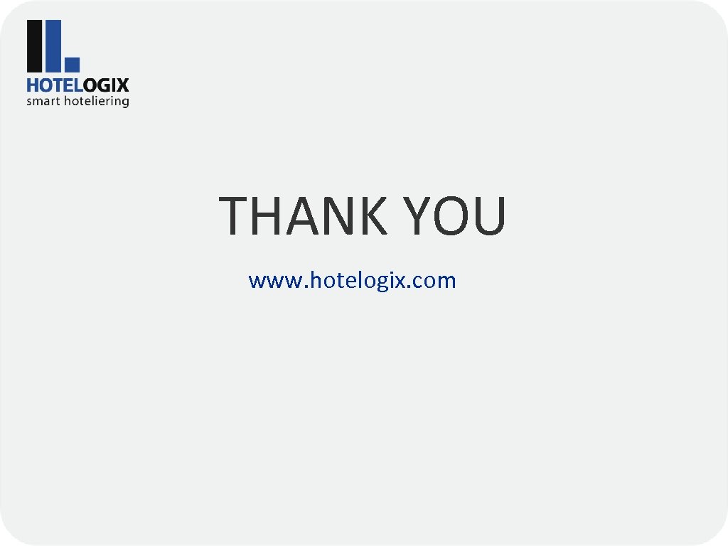 THANK YOU www. hotelogix. com 