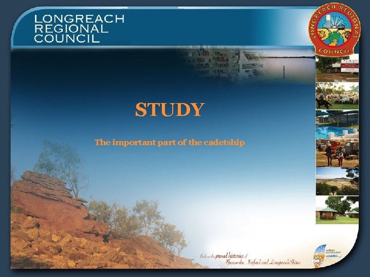 STUDY The important part of the cadetship 