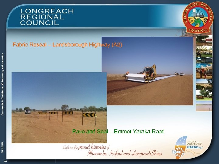 Commercial in Confidence: © Technology and Innovation Fabric Reseal – Landsborough Highway (A 2)