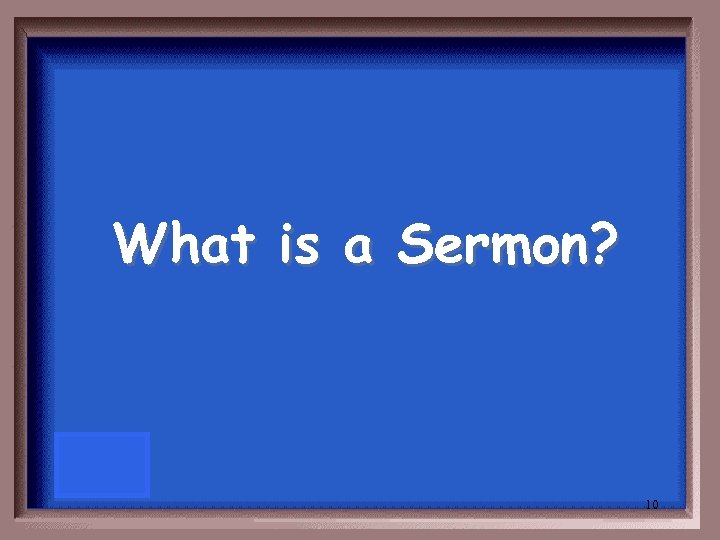 What is a Sermon? 10 