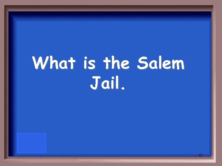 What is the Salem Jail. 61 