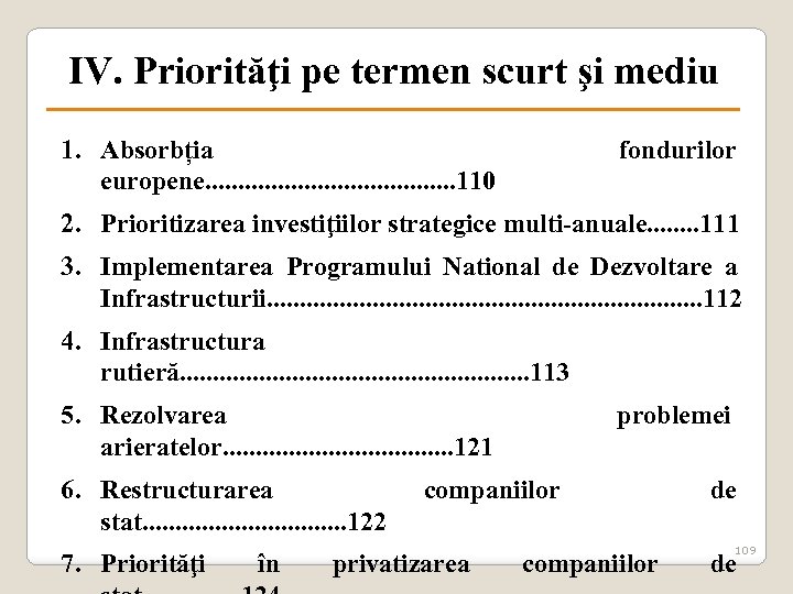 IV. Priorităţi pe termen scurt şi mediu 1. Absorbția europene. . . . .