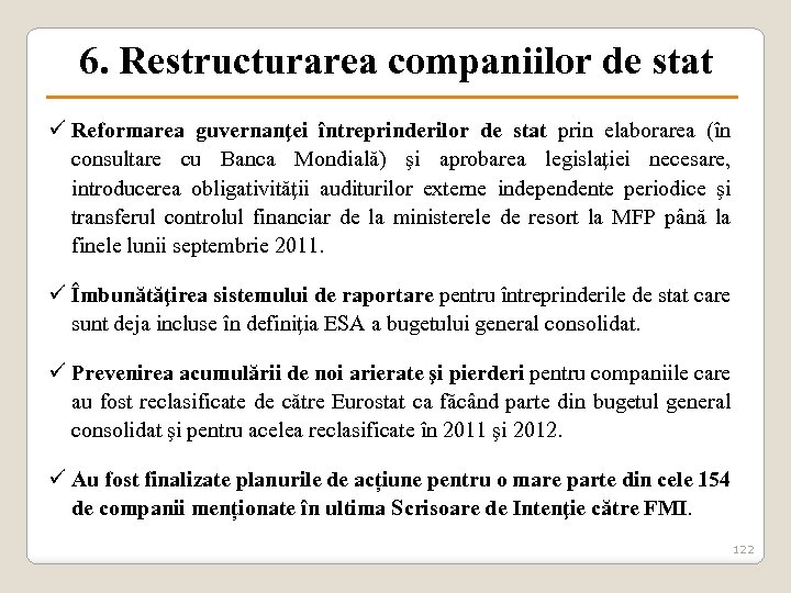 6. Restructurarea companiilor de stat ü Reformarea guvernanţei întreprinderilor de stat prin elaborarea (în