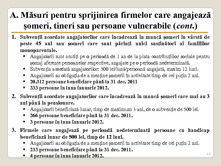 A. Măsuri pentru sprijinirea firmelor care angajează şomeri, tineri sau persoane vulnerabile (cont. )