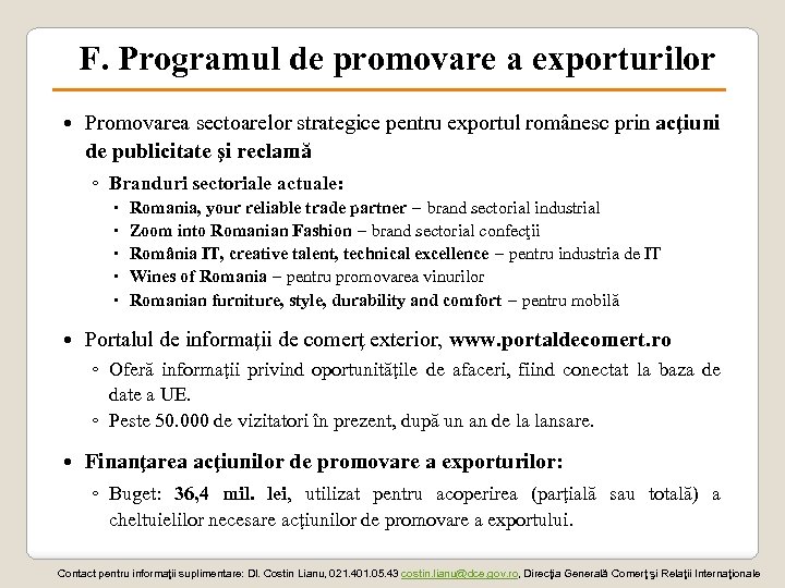 F. Programul de promovare a exporturilor Promovarea sectoarelor strategice pentru exportul românesc prin acţiuni