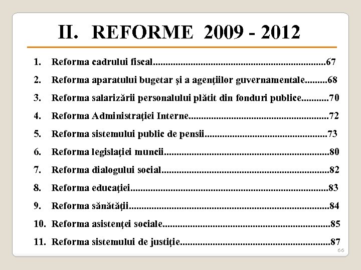 II. REFORME 2009 - 2012 1. Reforma cadrului fiscal. . . . . 67
