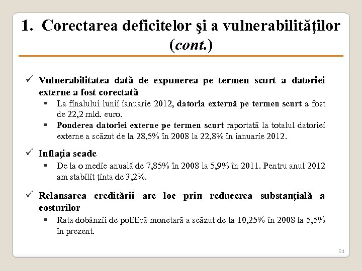 1. Corectarea deficitelor şi a vulnerabilităţilor (cont. ) ü Vulnerabilitatea dată de expunerea pe