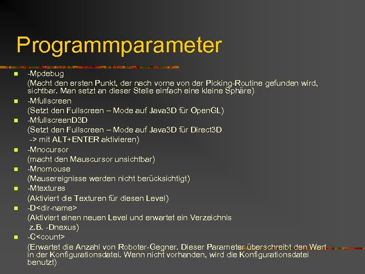 Programmparameter n n n n -Mpdebug (Macht den ersten Punkt, der nach vorne von