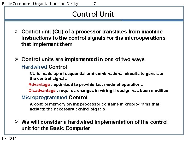 Basic Computer Organization and Design 7 Control Unit Ø Control unit (CU) of a