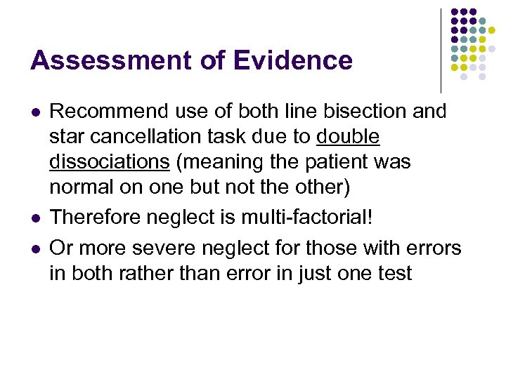 Assessment of Evidence l l l Recommend use of both line bisection and star