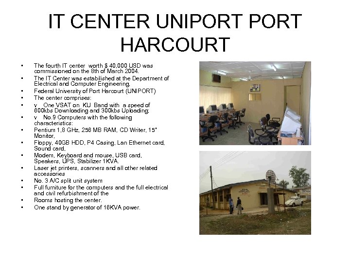 IT CENTER UNIPORT HARCOURT • • • • The fourth IT center worth $