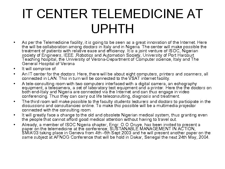 IT CENTER TELEMEDICINE AT UPHTH • • As per the Telemedicine facility, it is
