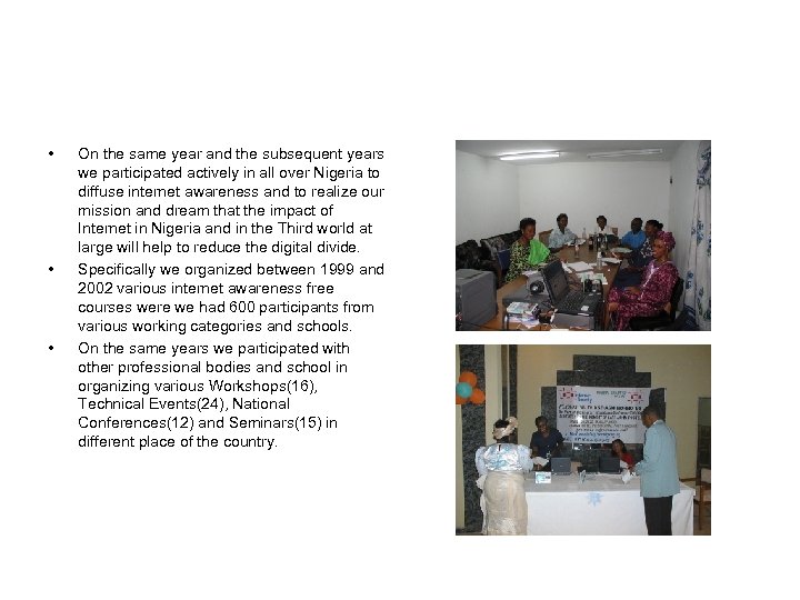  • • • On the same year and the subsequent years we participated