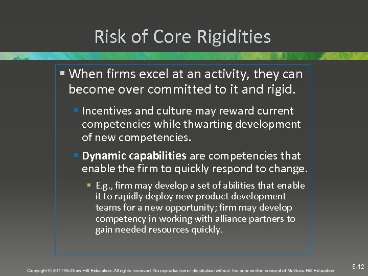 Risk of Core Rigidities § When firms excel at an activity, they can become