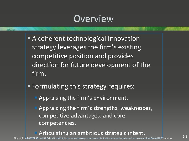 Overview § A coherent technological innovation strategy leverages the firm’s existing competitive position and