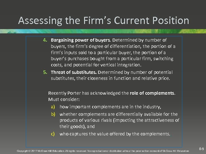 Assessing the Firm’s Current Position 4. Bargaining power of buyers. Determined by number of