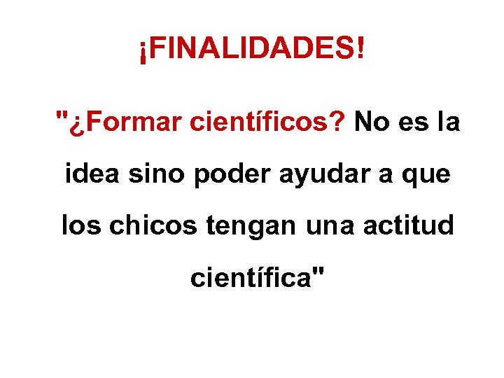 ¡FINALIDADES! 